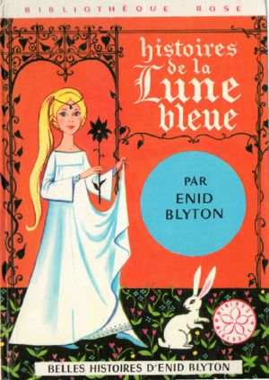 [Les belles histoires d'Enid Blyton 03] • Histoires De La Lune Bleue